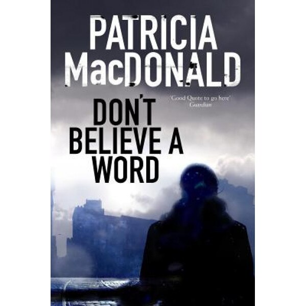 Don't Believe a Word: A Novel of Psychological Suspense, Patricia MacDonald (Author)