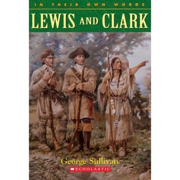 Lewis and Clark, G. Sullivan, George Sullivan Lewis and Clark, G. Sullivan, George Sullivan