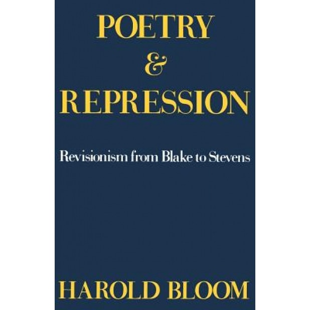 Poetry and Repression: Revisionism from Blake to Stevens, William Golding (Author)