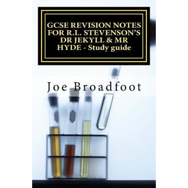 Gcse Revision Notes for R.L. Stevenson's Dr Jekyll & MR Hyde - Study Guide, MR Joe Broadfoot (Author)