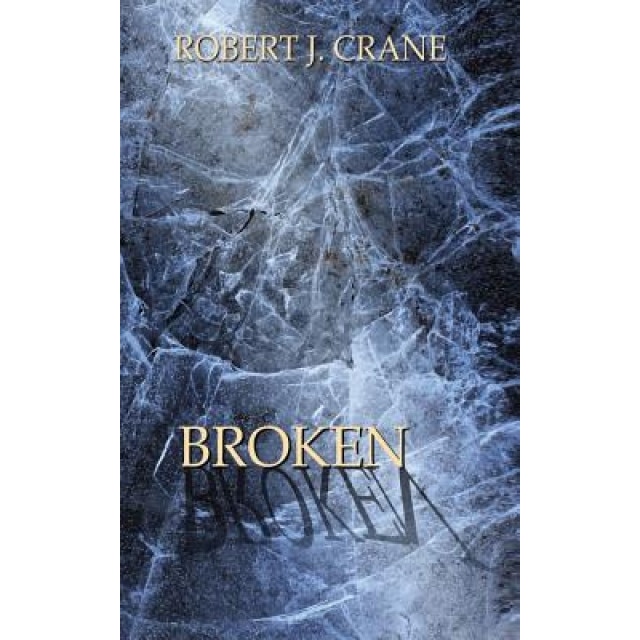 Broken: The Girl in the Box, Book Six, Robert J. Crane (Author)
