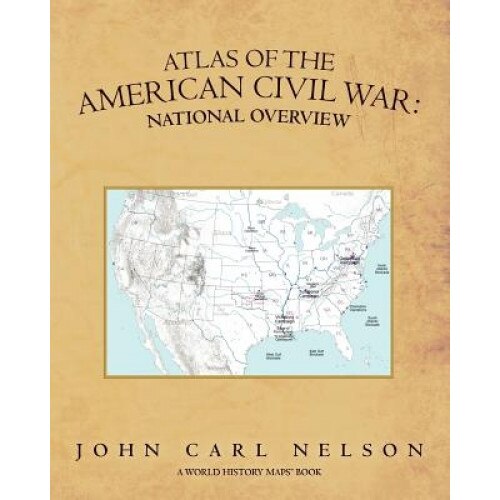 Atlas of the American Civil War, John Carl Nelson (Author)