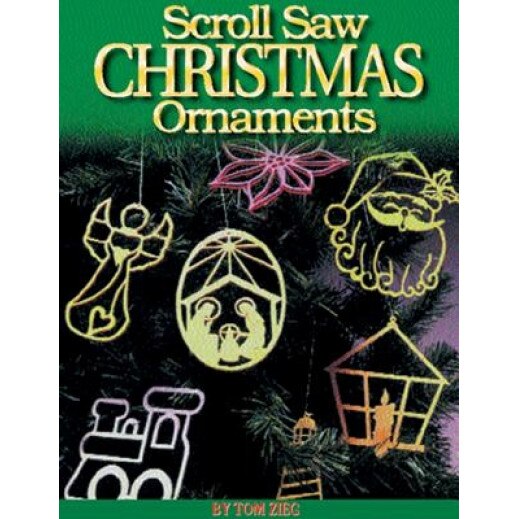 Scroll Saw Christmas Ornaments: Over 200 Patterns, Tom Zieg (Author)