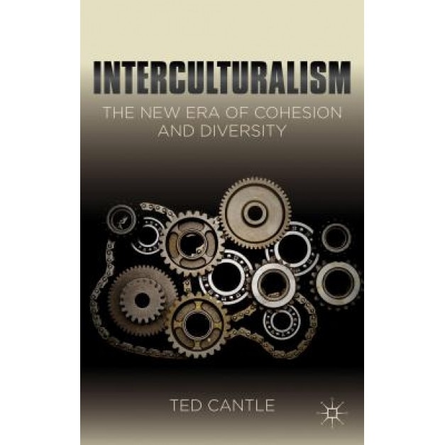 Interculturalism: The New Era of Cohesion and Diversity, Ted Cantle (Author)