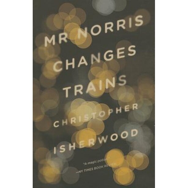 Mr. Norris Changes Trains, Christopher Isherwood (Author)