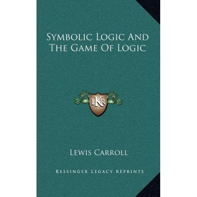 Symbolic Logic and the Game of Logic, Lewis Carroll (Author)