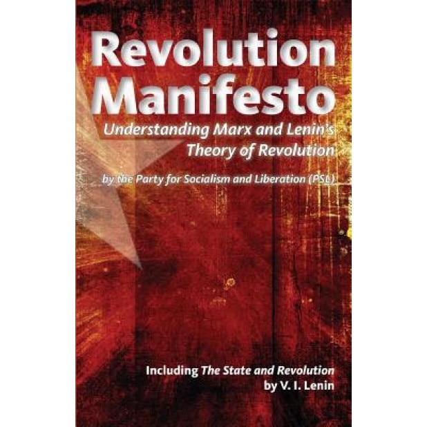 Revolution Manifesto: Understanding Marx and Lenin's Theory of Revolution, Party for Socialism and Liberation (Author)