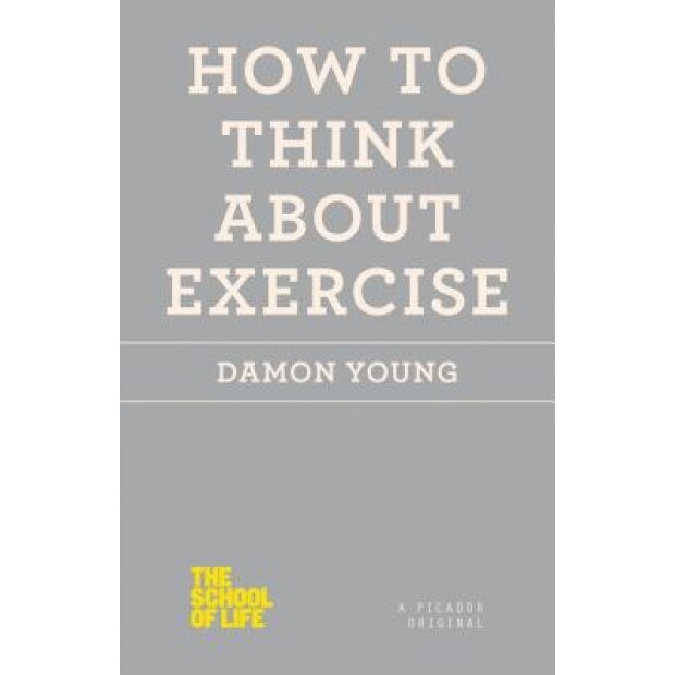 How to Think about Exercise, Damon Young (Author)