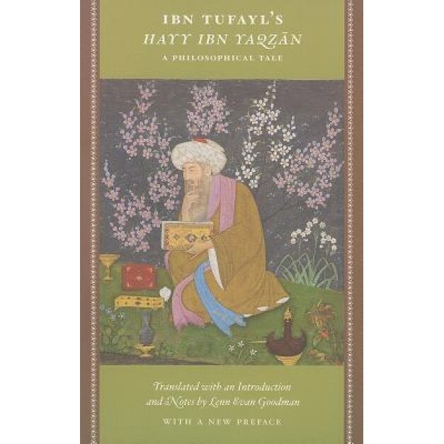 Ibn Tufayl's Hayy Ibn Yaqzan: A Philosophical Tale,