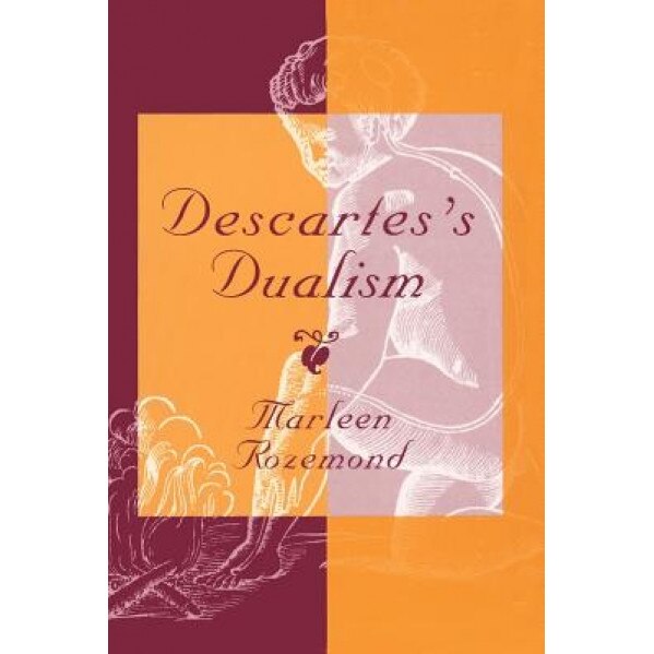 Descartes's Dualism, Marleen Rozemond (Author)