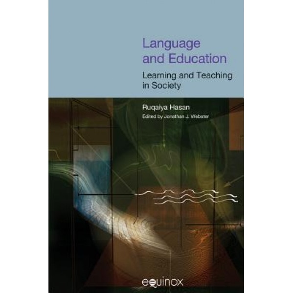 Language and Education: Learning and Teaching in Society, Ruqaiya Hasan (Author)