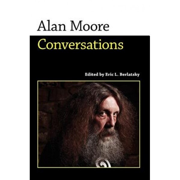Alan Moore: Conversations, Alan Moore (Author)