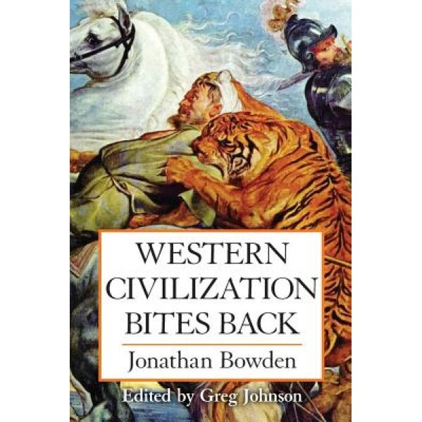 Western Civilization Bites Back, Jonathan, Et Bowden (Author)