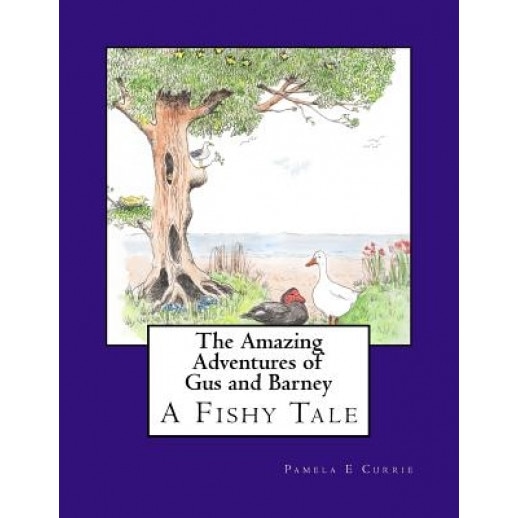 The Amazing Adventures of Gus and Barney: A Fishy Tale, Pamela E. Currie (Author)
