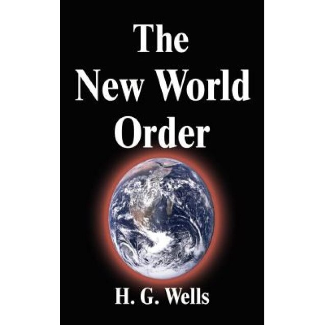 The New World Order, H. G. Wells (Author)