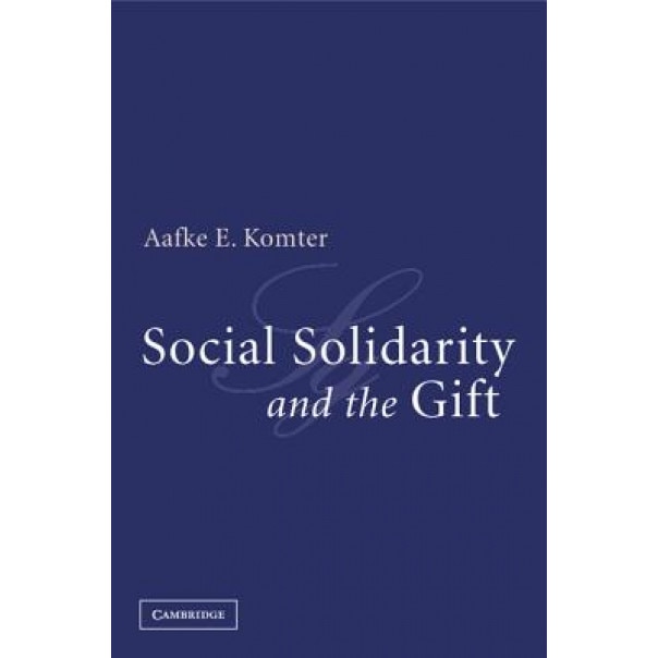 Social Solidarity and the Gift, Aafke E. Komter (Author)
