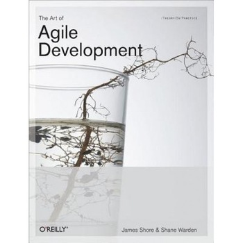 The Art of Agile Development - James Shore, Shane Warden The Art of Agile Development - James Shore, Shane Warden