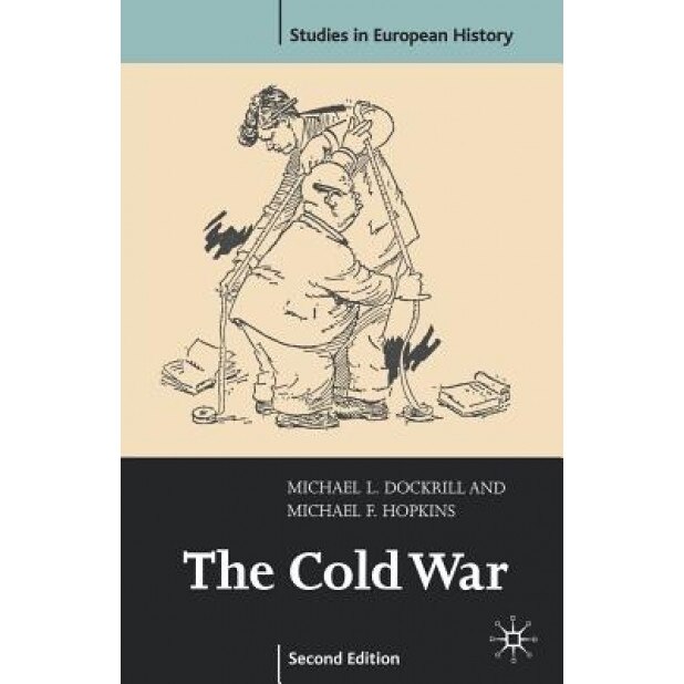 The Cold War, 1945-1991, Michael L. Dockrill (Author)