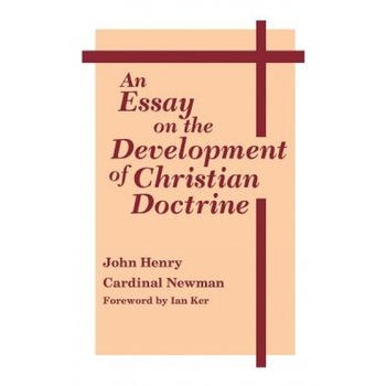 Essay on Devel of Christian Doctrine: Theology, John Henry Newman (Author) Essay on Devel of Christian Doctrine: Theology, John Henry Newman (Author)