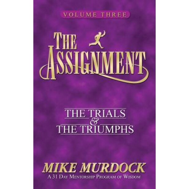 The Assignment Vol 3: The Trials & the Triumphs, Mike Murdock (Author)