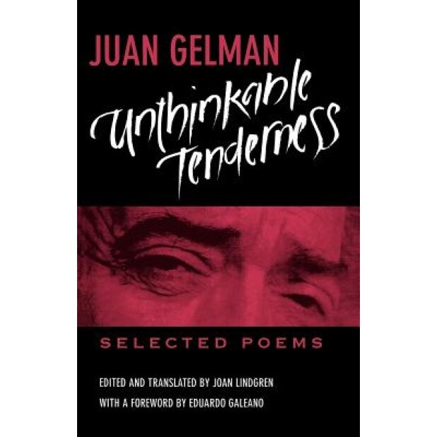 Unthinkable Tenderness, Juan Gelman (Author)
