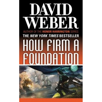 How Firm a Foundation, David Weber (Author) How Firm a Foundation, David Weber (Author)