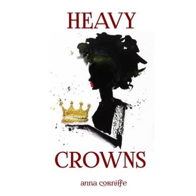 Heavy Crowns, Anna Corniffe (Author)