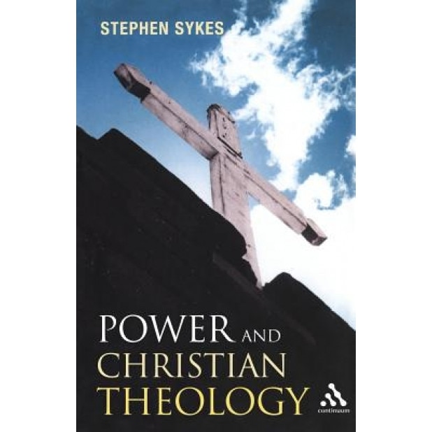 Power and Christian Theology, Stephen Sykes (Author)