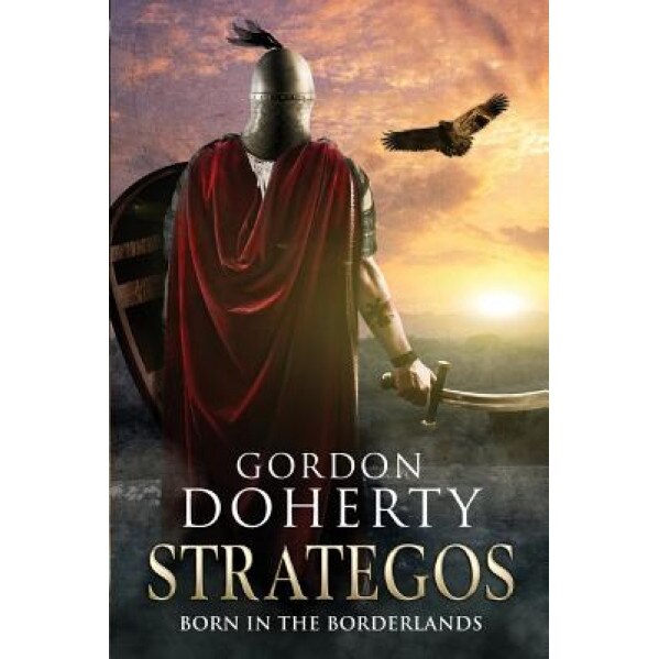 Strategos: Born in the Borderlands (Strategos 1), Gordon Doherty (Author)