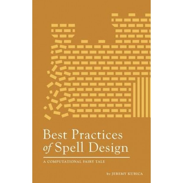 Best Practices of Spell Design, Jeremy Kubica (Author)
