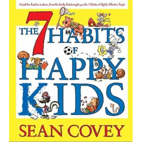The 7 Habits of Happy Kids, Sean Covey