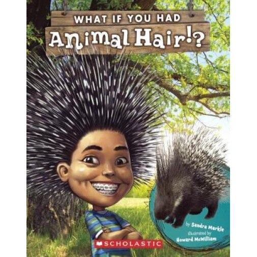 What If You Had Animal Hair?, Sandra Markle (Author)