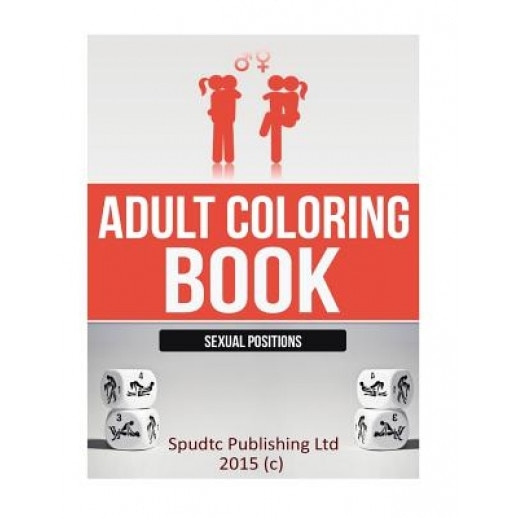 Adult Coloring Book: Sexual Positions, Spudtc Publishing Ltd (Author)
