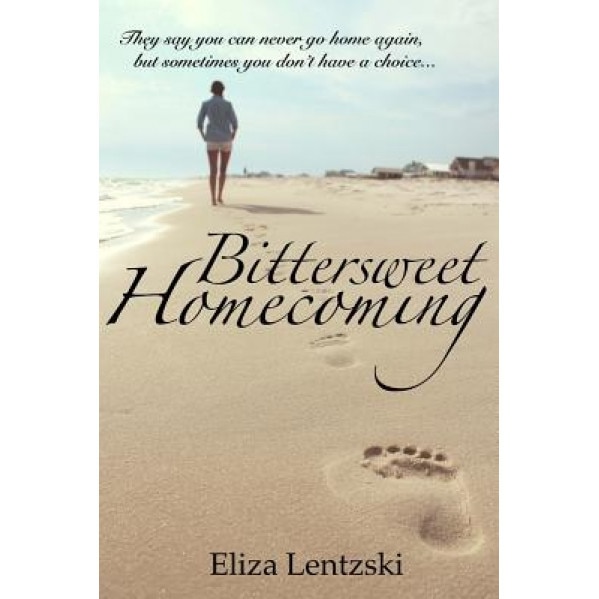 Bittersweet Homecoming, Eliza Lentzski (Author)