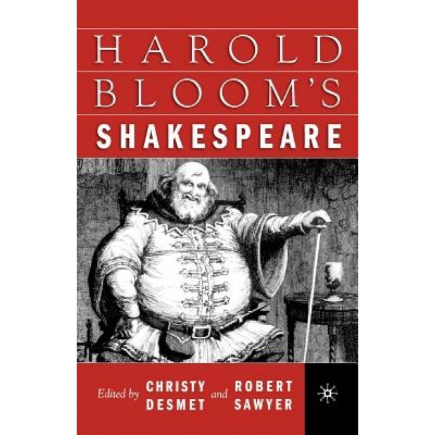 Harold Bloom's Shakespeare, Christy Desmet (Editor)