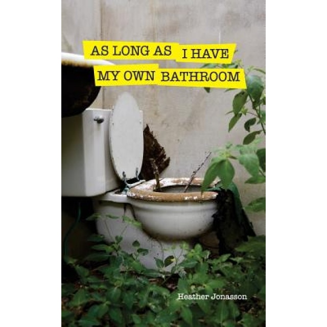 As Long as I Have My Own Bathroom: My Travel Adventures, Heather Jonasson (Author)