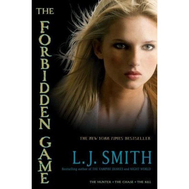 The Forbidden Game: The Hunter; The Chase; The Kill, L.J. Smith