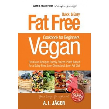 Vegan Cookbook for Beginners: Fat Free Quick & Easy Vegan Recipes - Delicious Recipes Purely Starch-Plant Based for a Dairy-Free, Low-Cholesterol, L, Anna I. Jager (Author) Vegan Cookbook for Beginners: Fat Free Quick & Easy Vegan Recipes - Delicious Recipes Purely Starch-Plant Based for a Dairy-Free, Low-Cholesterol, L, Anna I. Jager (Author)