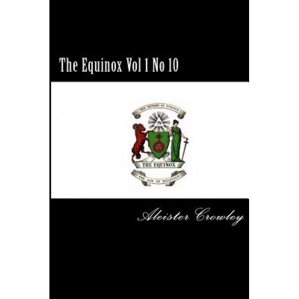The Equinox Vol 1 No 10, Aleister Crowley (Author)
