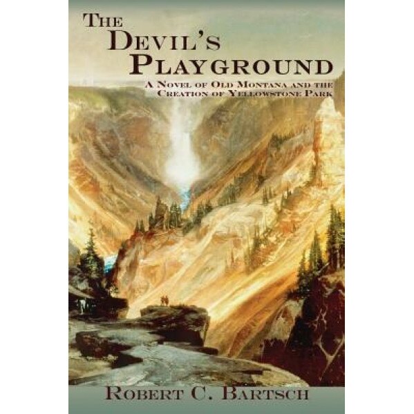 The Devil's Playground, Robert C. Bartsch (Author)