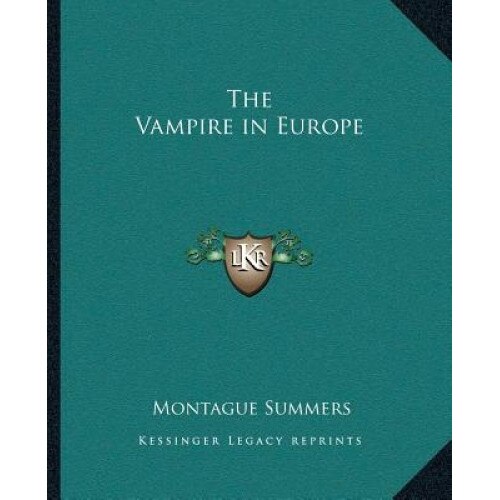 The Vampire in Europe, Montague Summers (Author)
