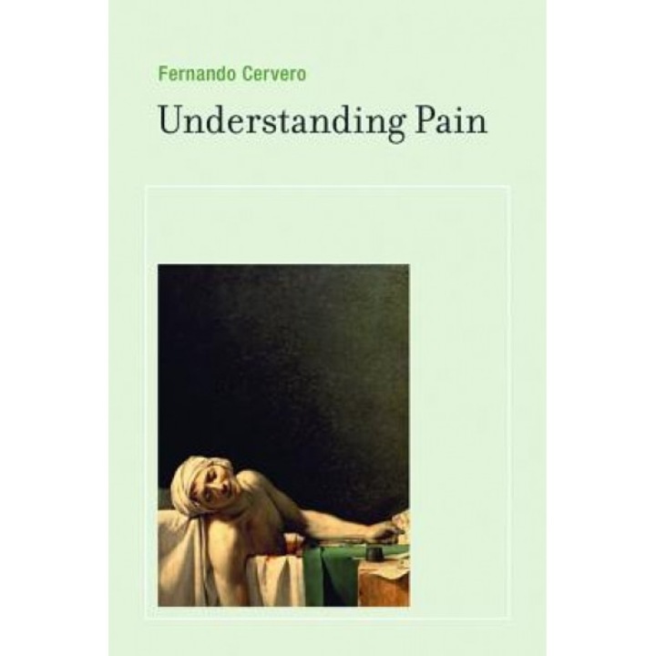 Understanding Pain: Exploring the Perception of Pain, Fernando Cervero (Author)