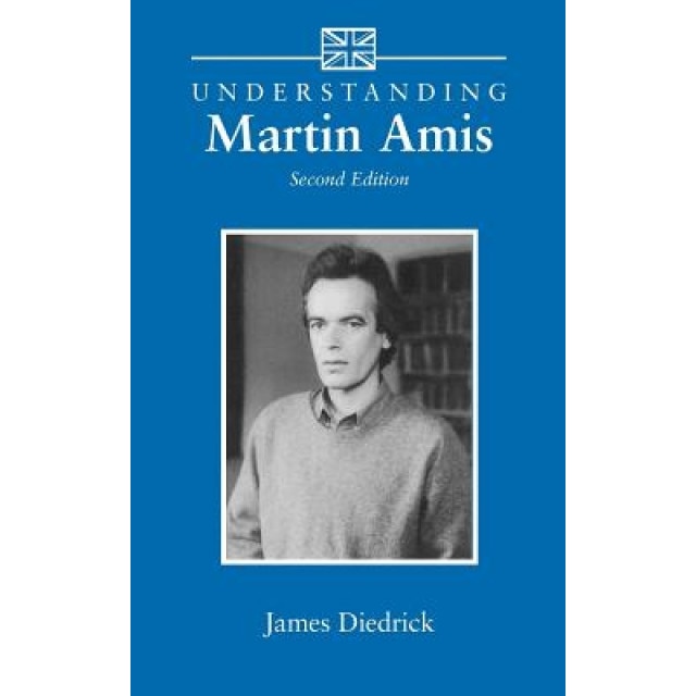 Understanding Martin Amis: Second Edition, James Diedrick (Author)