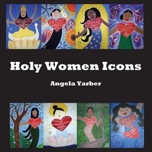 Holy Women Icons, Angela Yarber (Author)