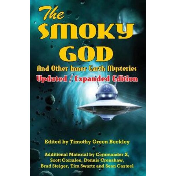 The Smoky God and Other Inner Earth Mysteries: Updated/Expanded Edition - Commander X (Author)