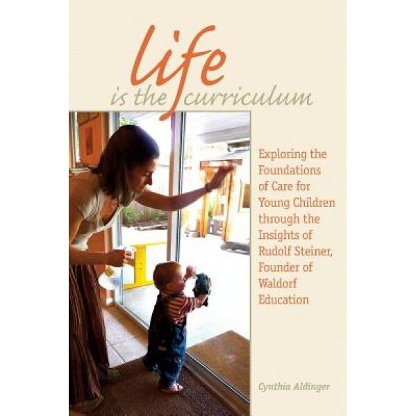 Life Is the Curriculum, Cynthia Aldinger (Author)