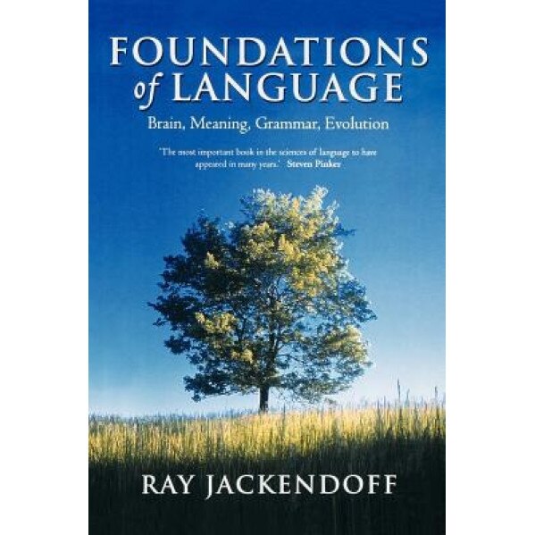 Foundations of Language: Brain, Meaning, Grammar, Evolution, Ray Jackendoff (Author)