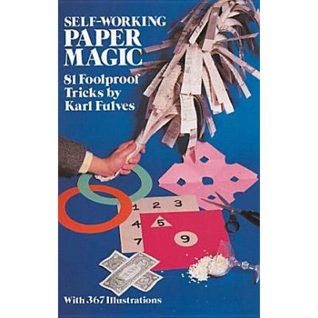Self-Working Paper Magic: 81 Foolproof Tricks, Karl Fulves (Author)