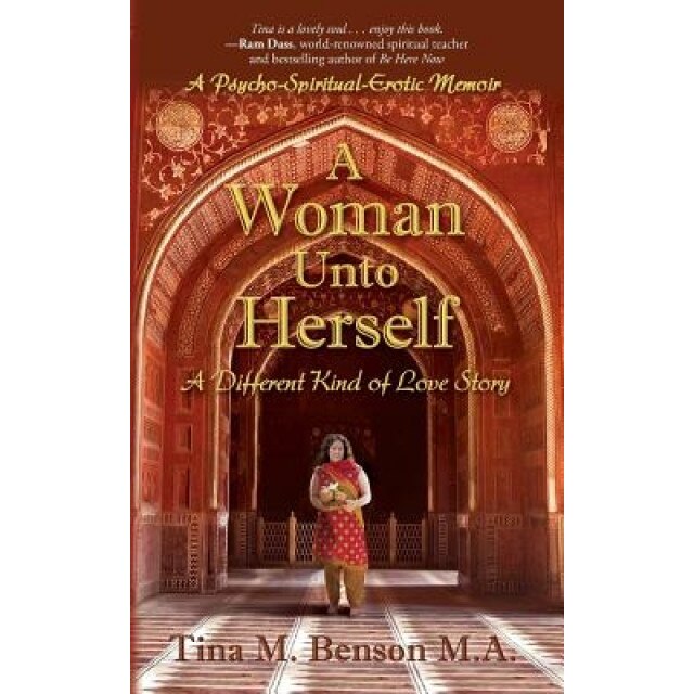 A Woman Unto Herself: A Different Kind of Love Story, Tina M. Benson M. a. (Author)
