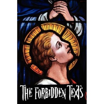 The Forbidden Texts - Gospels and Epistles That Were Banned from the Bible - Including: The Gospel of Peter; The Didache; The Gospel of the Birth of M, Walter R. Cassels (Author) The Forbidden Texts - Gospels and Epistles That Were Banned from the Bible - Including: The Gospel of Peter; The Didache; The Gospel of the Birth of M, Walter R. Cassels (Author)